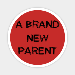 A Brand new parent Magnet